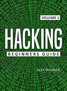 HACKING: The Ultimate Beginners Guide to Hacking