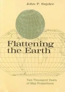 Flattening the Earth: Two Thousand Years of Map Projections