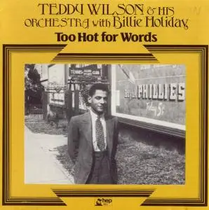 Teddy Wilson & His Orchestra with Billie Holiday - Too Hot for Words [Recorded 1935] (1989) (Re-up)