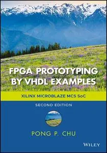 FPGA Prototyping by VHDL Examples: Xilinx MicroBlaze MCS SoC, 2 edition
