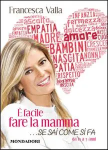 E' facile fare la mamma: ...se sai come si fa