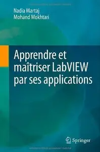 Apprendre Et Maîtriser Labview Par Ses Applications