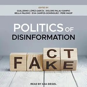 Politics of Disinformation [Audiobook] (Repost)