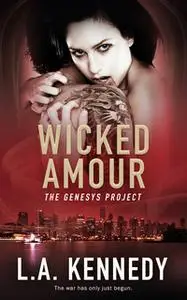 «Wicked Amour» by L.A. Kennedy