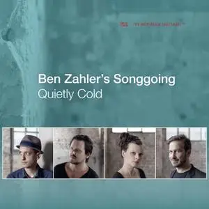 Ben Zahler’s Songgoing - Quietly Cold (2018) [Official Digital Download 24/96]