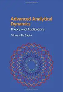 Advanced Analytical Dynamics: Theory and Applications