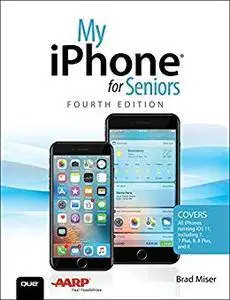My iPhone for Seniors: Covers all iPhones running iOS 11 (My...)