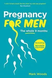 Pregnancy For Men: The whole nine months (Repost)