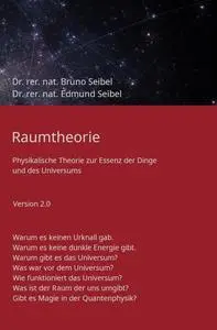 Raumtheorie: Physikalische Theorie zur Essenz der Dinge und des Universums (German Edition)