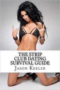 The Strip Club Dating Survival Guide
