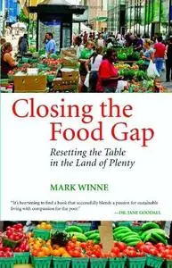 Closing the Food Gap: Resetting the Table in the Land of Plenty