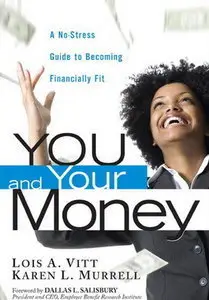 You and Your Money: A No-Stress Guide to Becoming Financially Fit (repost)