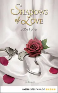 Tina Scandi- Süße Folter - Shadows of Love