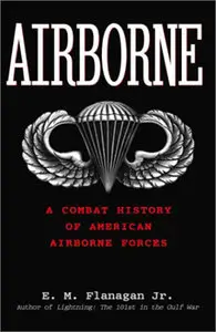 Airborne: A Combat History of American Airborne Forces