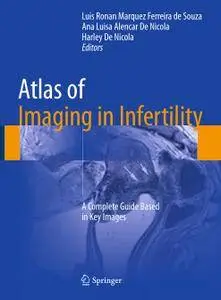 Atlas of Imaging in Infertility: A Complete Guide Based in Key Images (Repost)