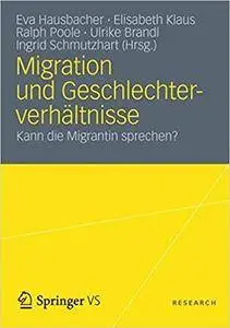 Migration und Geschlechterverhältnisse: Kann die Migrantin sprechen?