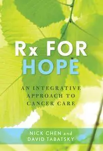 Rx for Hope: An Integrative Approach to Cancer Care