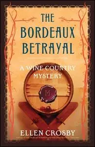 «The Bordeaux Betrayal» by Ellen Crosby