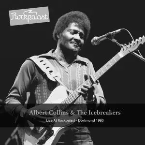 Albert Collins And The Icebreakers - Live At Rockpalast (2016)