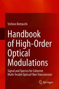 Handbook of High-Order Optical Modulations: Signal and Spectra for Coherent Multi-Terabit Optical Fiber Transmission (Repost)
