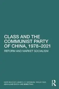 Class and the Communist Party of China, 1978-2021: Reform and Market Socialism