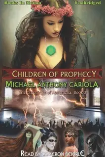 «Children of Prophecy» by Michael Anthony Cariola