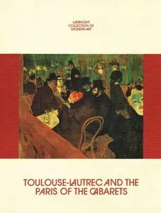 Toulouse-Lautrec and the Paris of the Cabarets (Lamplight Collection of Modern Art)