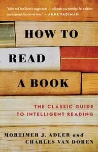 «How to Read a Book» by Mortimer J. Adler,Charles Van Doren