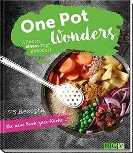 One Pot Wonders: Alles in einem Topf gekocht