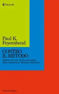 Paul K. Feyerabend - Contro il metodo