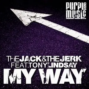 The Jack And The Jerk Feat.Tony Lindsay - My Way (2010)