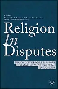 Religion in Disputes: Pervasiveness of Religious Normativity in Disputing Processes (Repost)