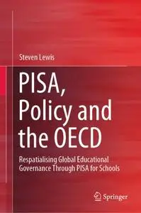 PISA, Policy and the OECD: Respatialising Global Educational Governance Through PISA for Schools