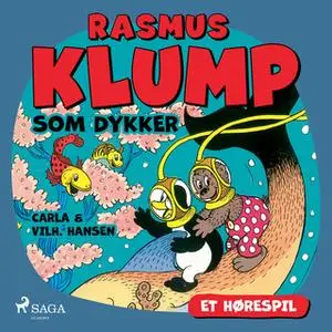 «Rasmus Klump som dykker (hørespil)» by Carla Hansen,Vilhelm Hansen