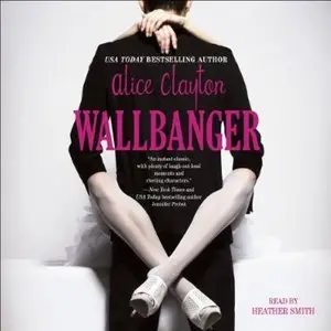 Alice Clayton - Wallbanger 
