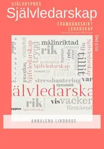 «Självledarskap Del 5 Framgångsrikt ledarskap, använd dina inre förmågor» by Annalena Lindroos Mellblom