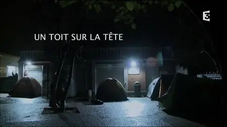 (Fr3) Un toit sur la tête (2015)