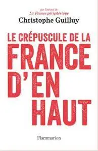 Christophe Guilluy, "Le Crépuscule de la France d'en haut"