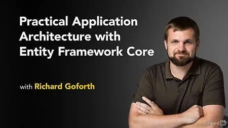 Lynda - Practical Application Architecture with Entity Framework Core