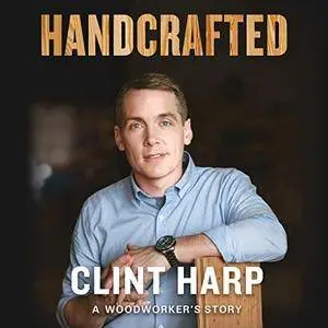 Handcrafted: A Woodworker's Story [Audiobook]