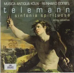 Musica Antiqua Koln, Reinhard Goebel - Telemann: Sinfonia Spirituosa, String Concertos (2002)