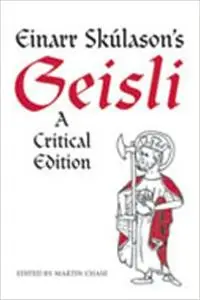 Einarr Skúlason's Geisli: A Critical Edition (Toronto Old Norse-Icelandic Series