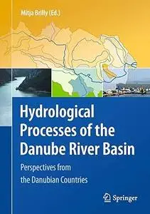 Hydrological Processes of the Danube River Basin: Perspectives from the Danubian Countries (Repost)