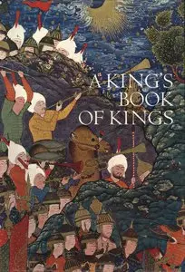 Welch, Stuart Cary, "A King's Book of Kings: The Shah-nameh of Shah Tahmasp"