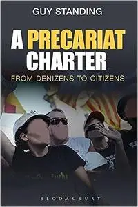 A Precariat Charter: From Denizens to Citizens
