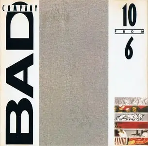 Bad Company - 10 From 6 (1985)