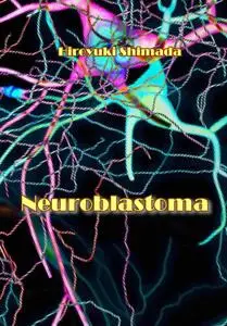 "Neuroblastoma" ed. by Hiroyuki Shimada