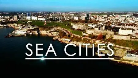 BBC - Sea Cities: Series 1 (2016)