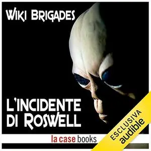 «L'incidente di Roswell» by Wiki Brigades