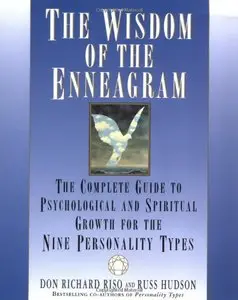 The Wisdom of the Enneagram: The Complete Guide to Psychological and Spiritual Growth for the Nine Personality Types